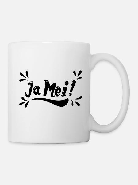 JA MEI ! Bayrisch Spruch - Tasse - Weiß