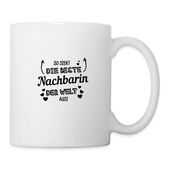 So sieht die beste Nachbarin der Welt aus! - Tasse - Weiß - Rechts