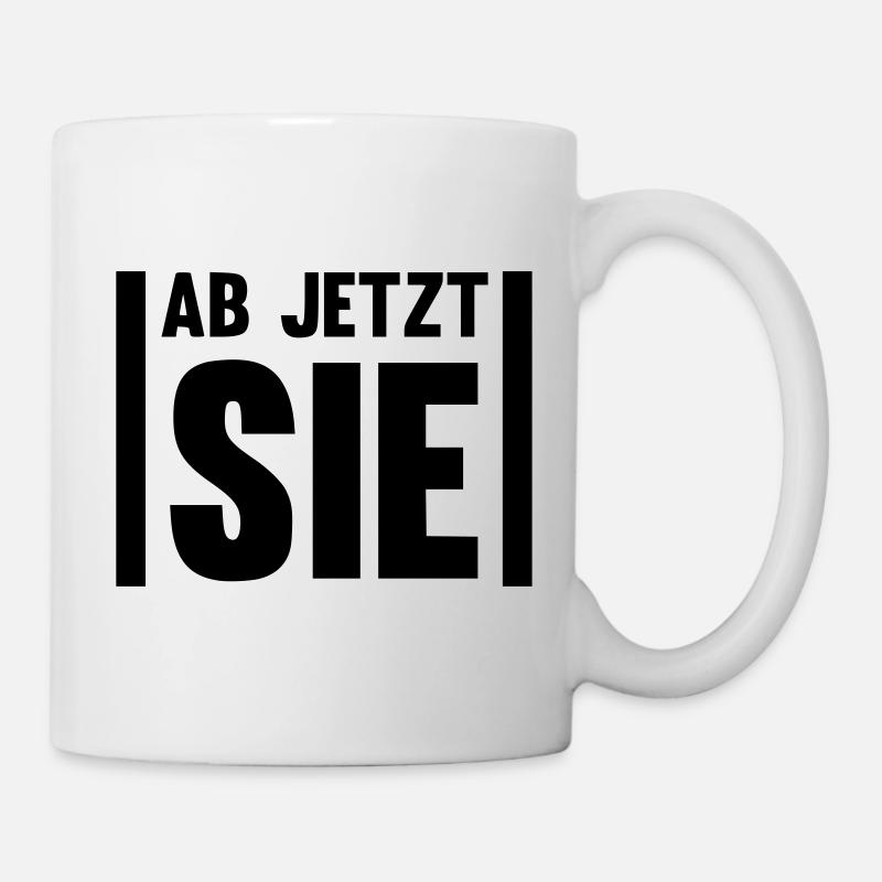 Ab jetzt SIE Volljährigkeit erwachsen sein - Tasse - Weiß