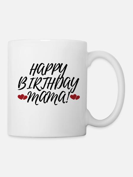 Happy Birthday Mama Lieblingsmensch Geburtstag - Tasse - Weiß