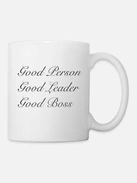 Good Person Good Leader Good Boss, Office Quote - Tasse - Weiß