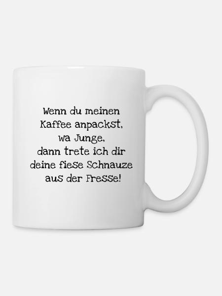 Wenn du meinen Kaffee anpackst, wa Junge, - Tasse - Weiß