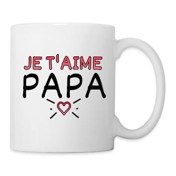 Je t'aime papa. Papa je t'aime. Fête des pères - Mug blanc - blanc - Droite