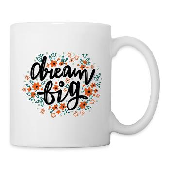 Dream Big - Tasse - Weiß - Rechts