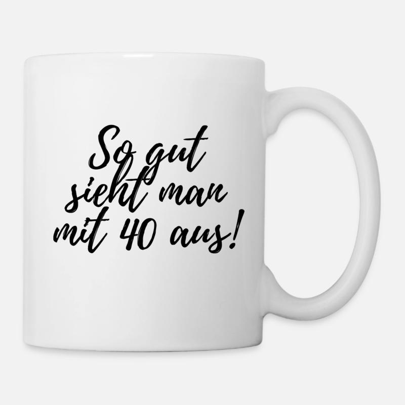 40. Geburtstag - Tasse - Weiß