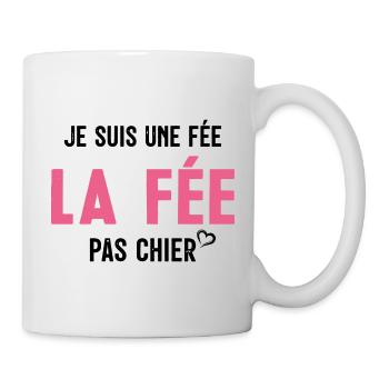 Je suis Une Fée Pas Chier - Mug blanc - blanc - Droite