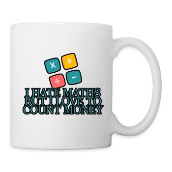 Je déteste les maths mais j’aime compter l’argent 4 - Mug blanc - blanc - Droite