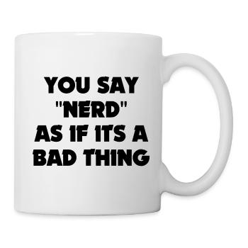 You Say Nerd - Mug - white - Right