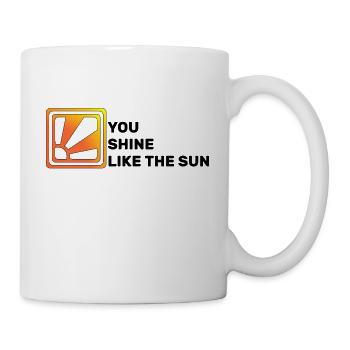 Shine like the sun, and everyone smiles back - Mug - white - Right