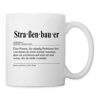 Straßenbauer Lustige Berufs Definition - Tasse - Weiß - Rechts
