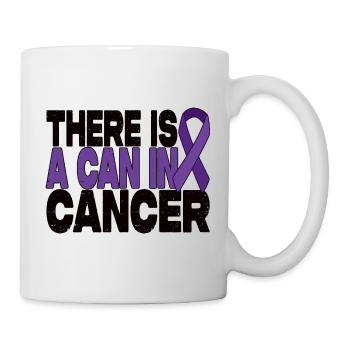 There Is A Can In Cancer - Magenkrebs Motivation - Tasse - Weiß - Rechts