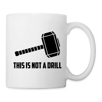 THIS IS NOT A DRILL - Mug - white - Right