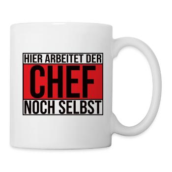 Hier Arbeitet Der Chef Noch Selbst - Tasse - Weiß - Rechts