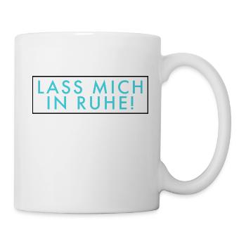 Lass mich in Ruhe - Tasse - Weiß - Rechts