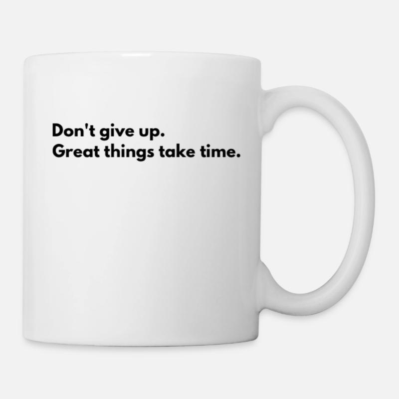 N’abandonnez pas, les bonnes choses prennent du temps - Mug blanc - blanc