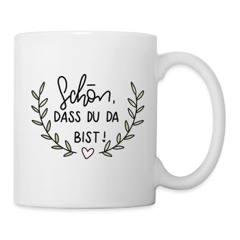 Schön, dass du da bist! - Tasse - Weiß - Rechts