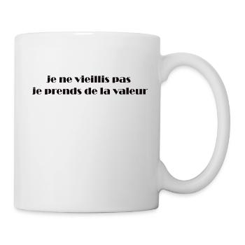 je ne vieillis pas je prend de la valeur humour - Mug blanc - blanc - Droite