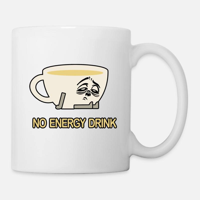 No Energy Drink - Müde - Tasse - Weiß