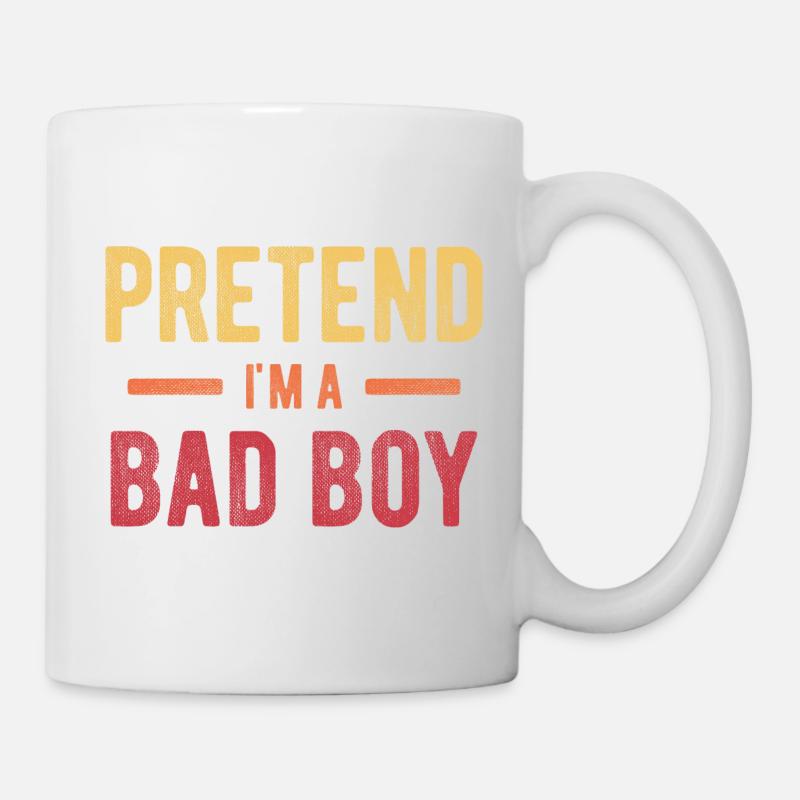 Tu so, als wäre ich ein böser Junge - Tasse - Weiß