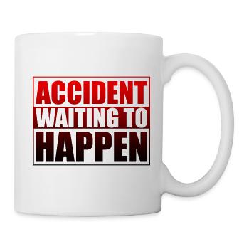 Accident Waiting To Happen 3 - Tasse - Weiß - Rechts