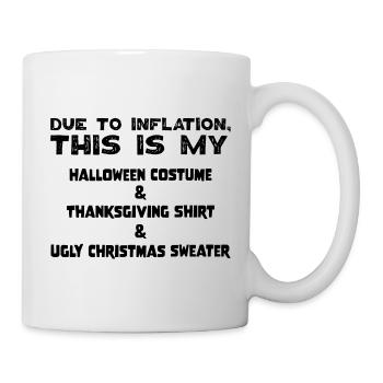 Due To Inflation This Is My Ugly Christmas Sweater - Tasse - Weiß - Rechts