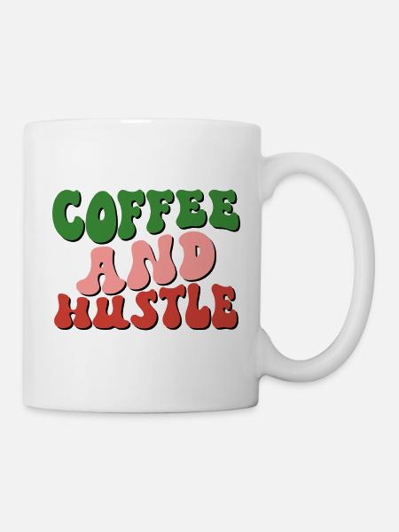 Coffee And Hustle - Tasse - Weiß