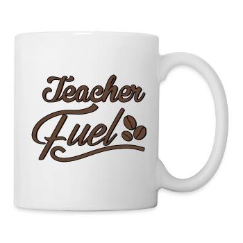 Teacher Fuel - Lustiger Kaffee Spruch - Tasse - Weiß - Rechts