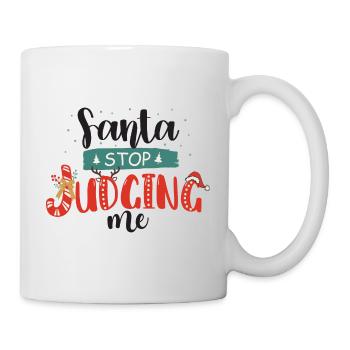 Santa Stop Judging Me - Weihnachtsspruch - Tasse - Weiß - Rechts