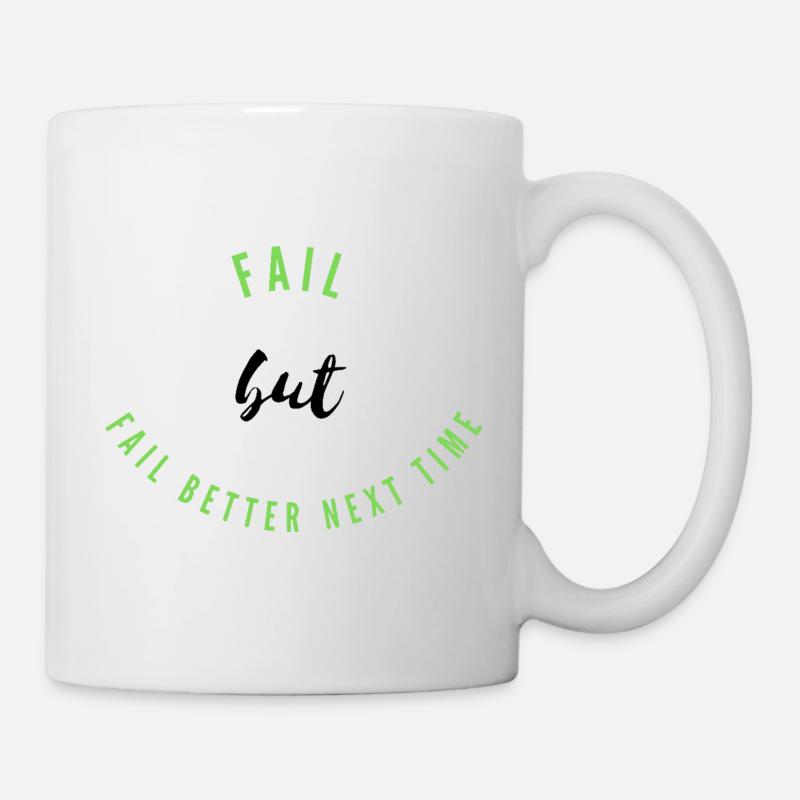 Fail, Fail Better - Tasse - Weiß