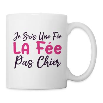 Je suis une fée la fée pas chier - Mug blanc - blanc - Droite