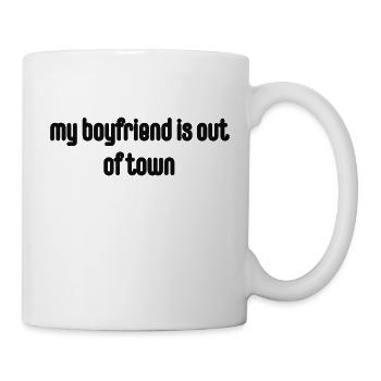 my boyfriend is out of town - Mug - white - Right