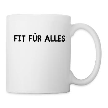 Fit für alles - Tasse - Weiß - Rechts