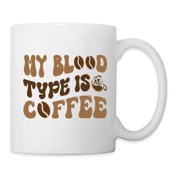 My Blood Type Is Coffee - Kaffee Spruch - Tasse - Weiß - Rechts