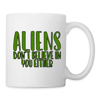 Les extraterrestres ne croient pas en vous non plus 4 - Mug blanc - blanc - Droite