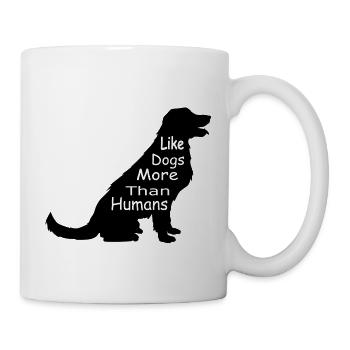 like dogs more than humans - Mug - white - Right