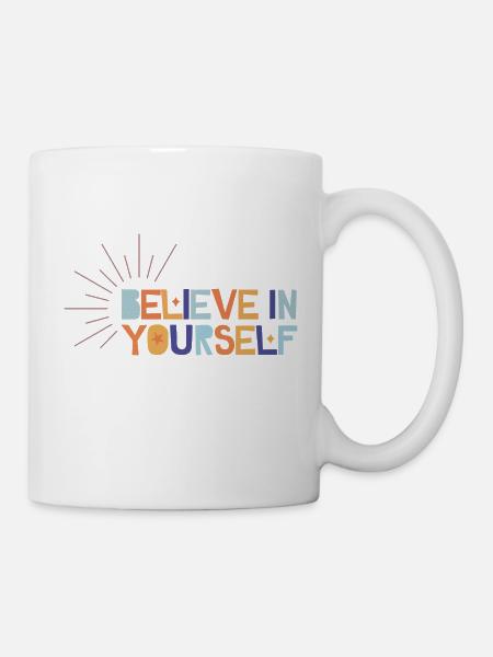 Believe In Yourself - Mug - white