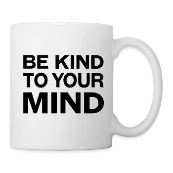 Be kind to your mind - Mug - white - Right