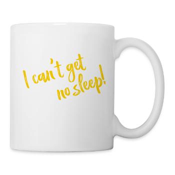 I can't get no sleep - Lyrics - Tasse - Weiß - Rechts
