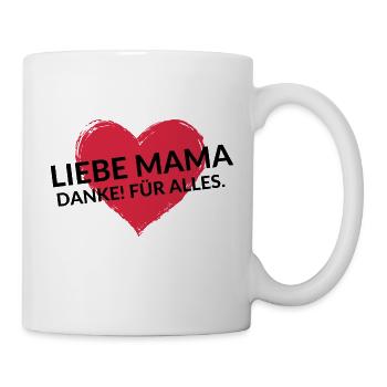 Liebe Mama Danke! Für alles. - Tasse - Weiß - Rechts