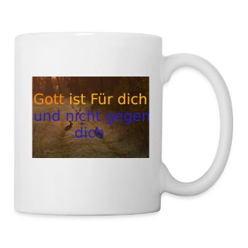 Gott ist für dich - Tasse - Weiß - Rechts
