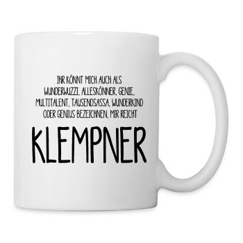 Klempner – ein Alleskönner, Genie, Multitalent - Tasse - Weiß - Rechts