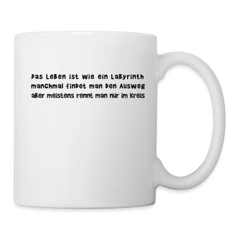 Das Leben ist ein Labyrinth I cooler Spruch - Tasse - Weiß - Rechts