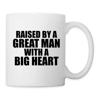 Aufgewachsen von einem großen Mann mit einem großen Herzen - Tasse - Weiß - Rechts