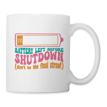 Ein Prozent Batterie vor der Abschaltung - Tasse - Weiß - Rechts