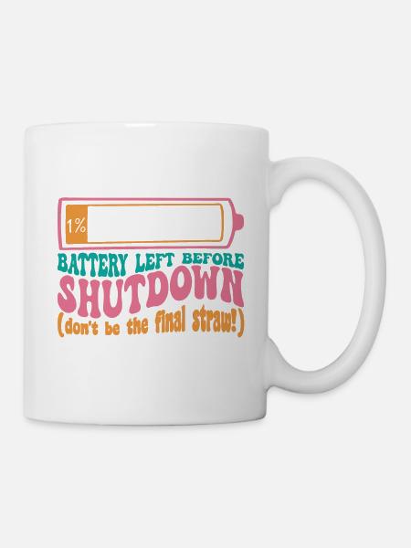 Ein Prozent Batterie vor der Abschaltung - Tasse - Weiß