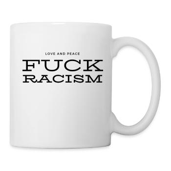 Fuck racism - Mug - white - Right