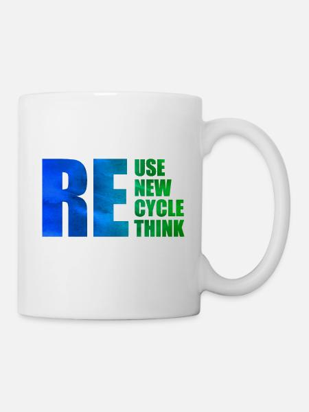 Reuse Renew Recycle Rethink - Tasse - Weiß
