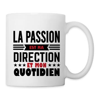 La passion est ma direction et mon quotidien - Mug blanc - blanc - Droite