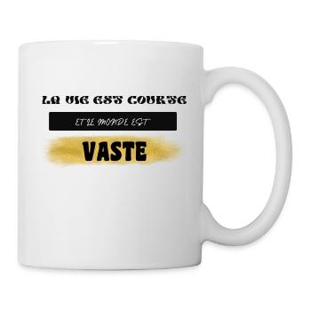 LA VIE EST COURTE ET LE MONDE EST VASTE - Mug blanc - blanc - Droite