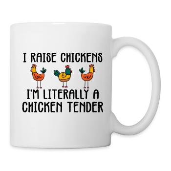 I raise chickens i'm literally a chicken tender - Mug blanc - blanc - Droite